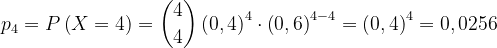 \dpi{120} p_{4}=P\left ( X=4 \right )=\binom{4}{4}\left ( 0,4 \right )^{4}\cdot \left ( 0,6 \right )^{4-4}=\left ( 0,4 \right )^{4}=0,0256